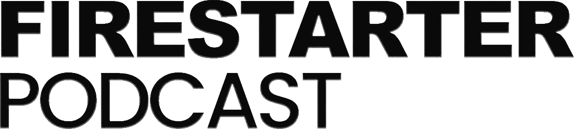 The Firestarter Podcast
