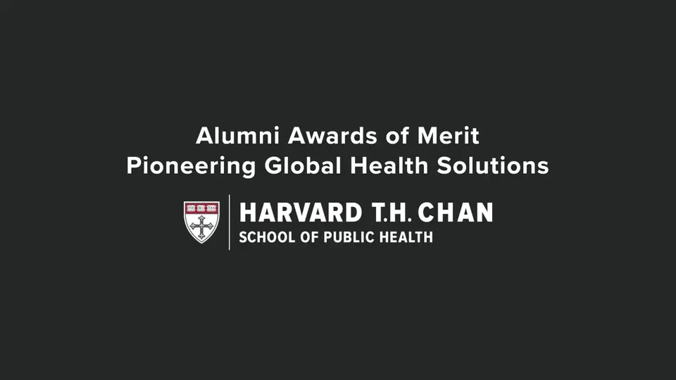 Still from 2024 Alumni Awards of Merit for Harvard T.H. Chan School of Public Health